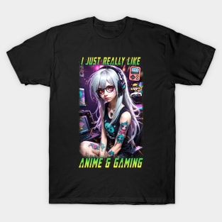 I just really like Anime & Gaming 02 T-Shirt